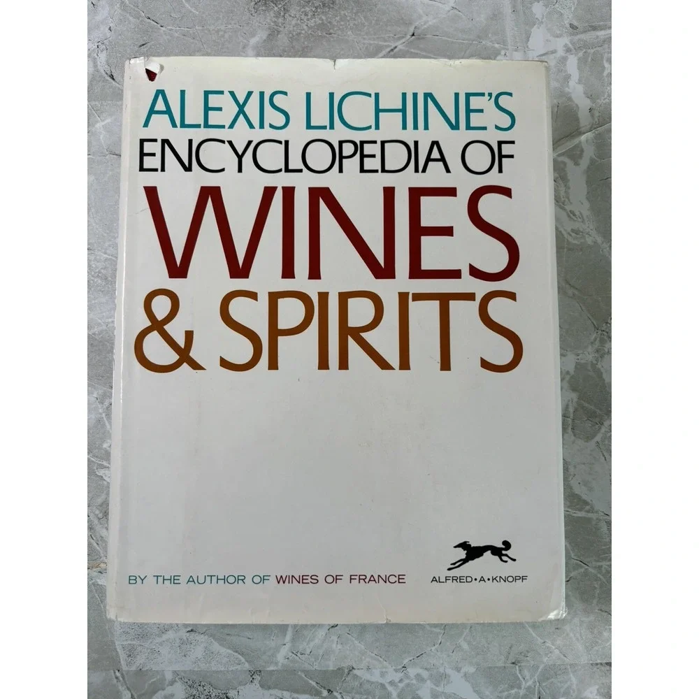 Alexis Lichine's Encyclopedia of‎ Wines and Spirits by Alexis Lichine 1973